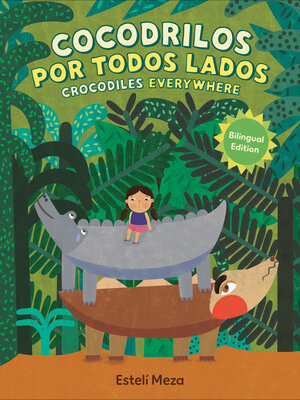 cover image of Crocodiles Everywhere/Cocodrilos por todos lados (Bilingual English-Spanish Edition)